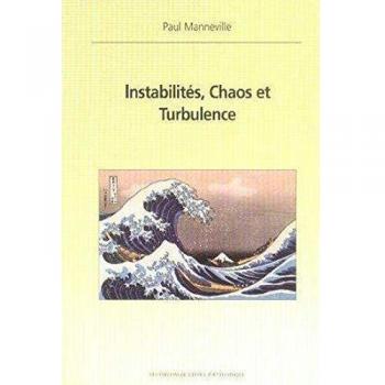 Instabilités, Chaos Et Turbulence