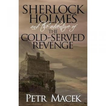 Sherlock Holmes and the Adventure of the Cold-Served Revenge