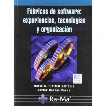 Fabricas Software: Experiencias, Tecnologias Y Organizaci