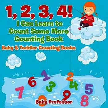 1 2 3 4! I Can Learn to Count Some More Counting Book