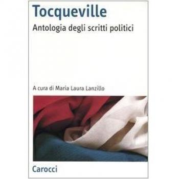 Tocqueville. Antologia degli scritti politici