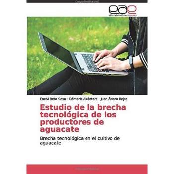 Estudio de la brecha tecnológica de los productores de aguacate: Brecha tecnológica en el cultivo de aguacate