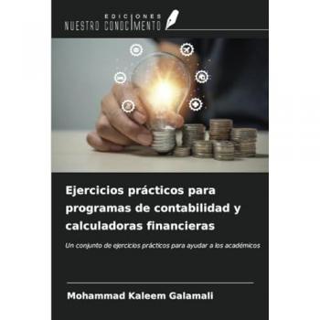 Galamali, Mohammad Kaleem: Ejercicios prácticos para programas de contabilidad y calculadoras financieras