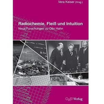 Radiochemie, Fleiß und Intuition