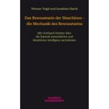 Das Bewusstsein der Maschinen – die Mechanik des Bewusstseins