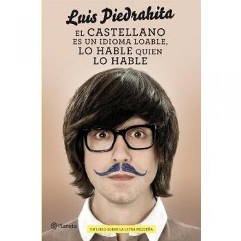 El Castellano Es Un Idioma Loable, Lo Hable Quien Lo Hable