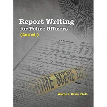 Report Writing for Police Officers (2nd ed.)