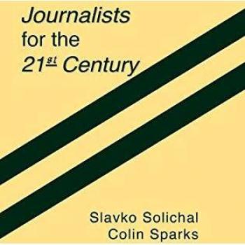 Journalists for the 21st Century,  COMMUNICATION, CULTURE, AND INFORMATION STUDIES