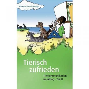 Tierisch zufrieden: Tierkommunikation im Alltag
