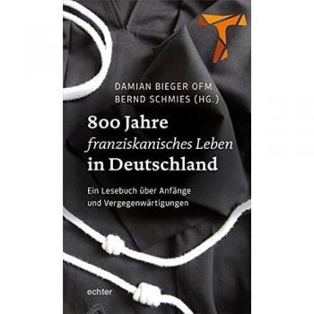 800 Jahre franziskanisches Leben in Deutschland