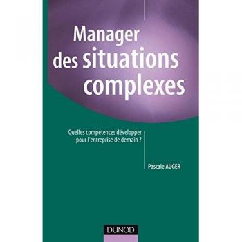 Manager des situations complexes : Quelles compétences développer pour l'entreprise de demain ?