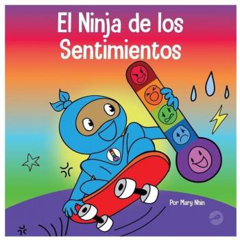 El Ninja de los Sentimientos: Libro Infantil sobre Emociones y Sentimientos