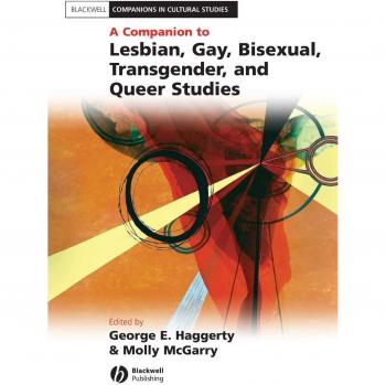A Companion to Lesbian, Gay, Bisexual, Transgender, and Queer Studies, Blackwell Companions in Cultural Studies