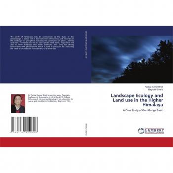 Landscape Ecology and Land use in the Higher Himalaya