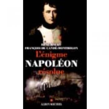 L'énigme Napoléon résolue. : L'extraordinaire découverte des documents Montholon