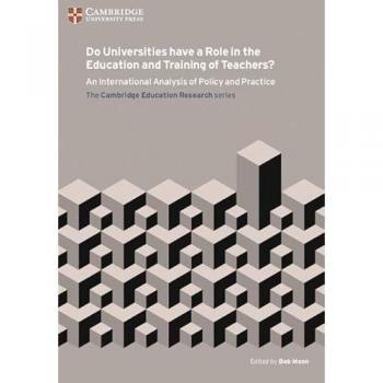 Do Universities have a Role in the Education and Training of Teachers? : An International Analysis of Policy and Practice