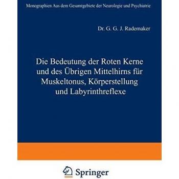 Die Bedeutung der Roten Kerne und des Übrigen Mittelhirns für Muskeltonus, Körperstellung und Labyrinthreflexe