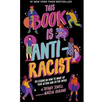 This Book Is Anti-Racist: 20 lessons on how to wake up, take action, and do the work