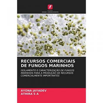 RECURSOS COMERCIAIS DE FUNGOS MARINHOS: ISOLAMENTO E CARACTERIZAÇÃO DE FUNGOS MARINHOS PARA A PRODUÇÃO DE RECURSOS COMERCIALMENTE IMPORTANTES
