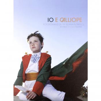 Io e Calliope. Fotoromanzi di Ileana Florescu. Ediz. italiana e inglese