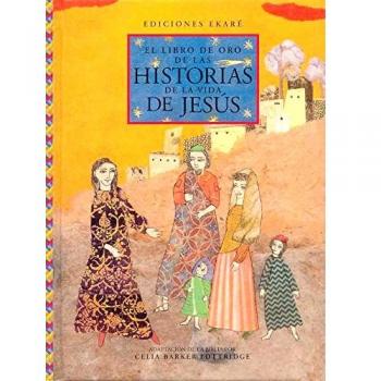 LIBRO DE ORO DE LAS HISTORIAS DE LA VIDA DE JESUS, EL (LIBROS DE ORO). NUEVO
