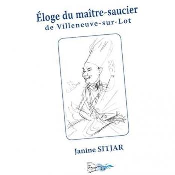 ÉLOGE DU MAÎTRE-SAUCIER DE VILLENEUVE-SUR-LOT