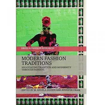 Modern Fashion Traditions: Negotiating Tradition and Modernity through Fashion