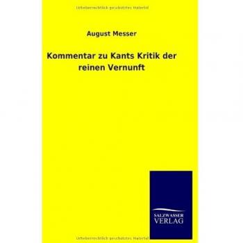 August Messer Kommentar Zu Kants Kritik Der Reinen Vernunft