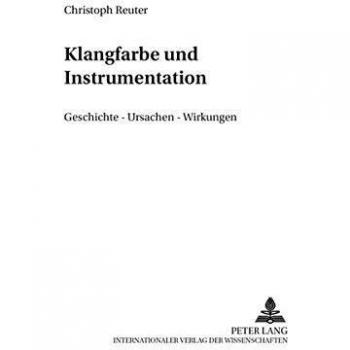 Klangfarbe und Instrumentation: Geschichte – Ursachen – Wirkung