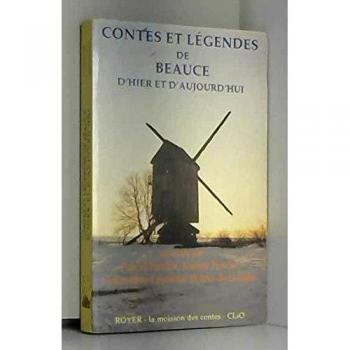 Contes Et Légendes De Beauce D'hier Et D'aujourd'hui