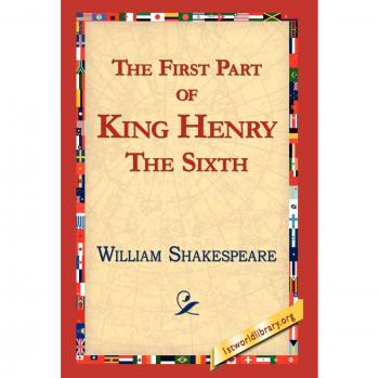 The First Part of King Henry the Sixth