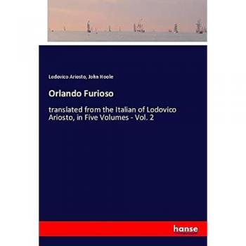 Orlando Furioso: translated from the Italian of Lodovico Ariosto, in Five Volumes