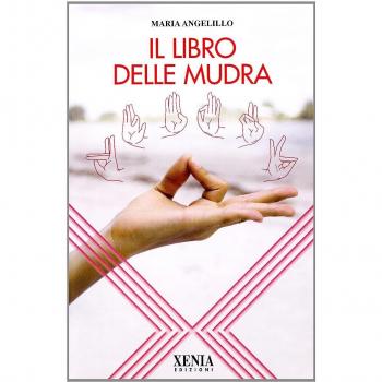 Maria Angelillo Il Libro Delle Mudra (L' Altra Scienza)