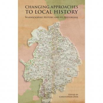 Vitalsource Technologies, Inc. Changing Approaches To Local History: Warwickshire History And Its Hist