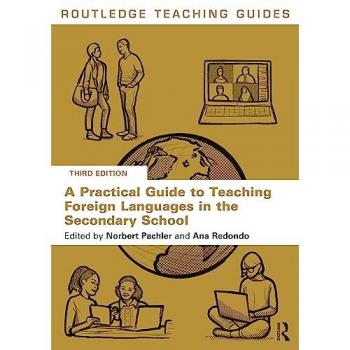 A Practical Guide to Teaching Foreign Languages in the Secondary School (Routledge Teaching Guides)