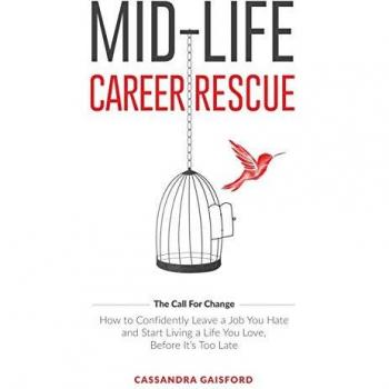 Gaisford, Cassandra: Mid-Life Career Rescue (The Call For Change)