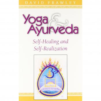 Yoga & Ayurveda : Self-Healing and Self-Realization
