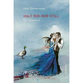 Halt mir nur still: Ein Totentanz