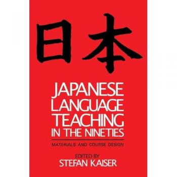 Japanese Language Teaching in the Nineties: Materials and Course Design