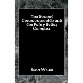 The Secret Commonwealth and the Fairy Belief Complex