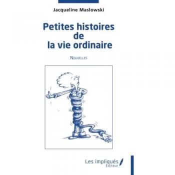 Petites histoires de la vie ordinaire: Nouvelles