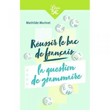 Réussir le bac de français : Mémo sur la question de grammaire