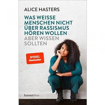 Was weiÃe Menschen nicht Ã¼ber Rassismus hÃ¶ren wollen aber wissen sollten