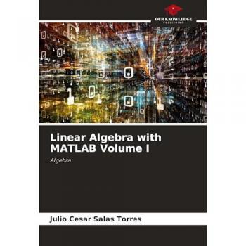 Linear Algebra with MATLAB Volume I