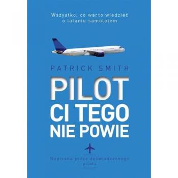 Pilot ci tego nie powie (Polish Edition)