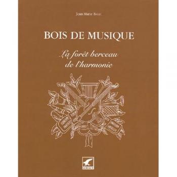 Bois de musique : la forêt berceau de l'harmonie