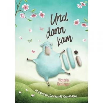 Und dann kam Olli. 14 liebevolle Gute Nacht Geschichten