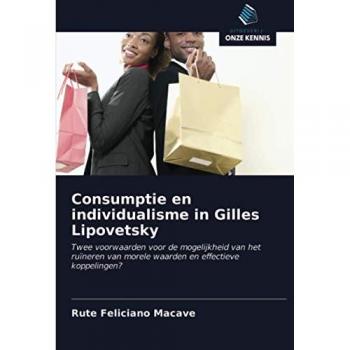 Consumptie en individualisme in Gilles Lipovetsky: Twee voorwaarden voor de mogelijkheid van het ruïneren van morele waarden en effectieve koppelingen?