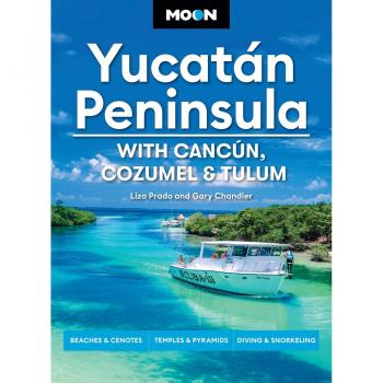 Moon Yucatán Peninsula: With Cancún, Cozumel & Tulum