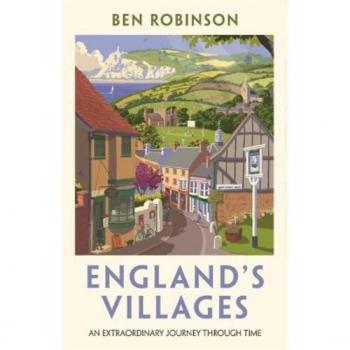 England's Villages: An Extraordinary Journey Through Time